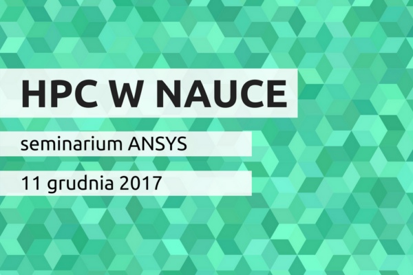 HPC w&nbsp;nauce – seminarium ANSYS