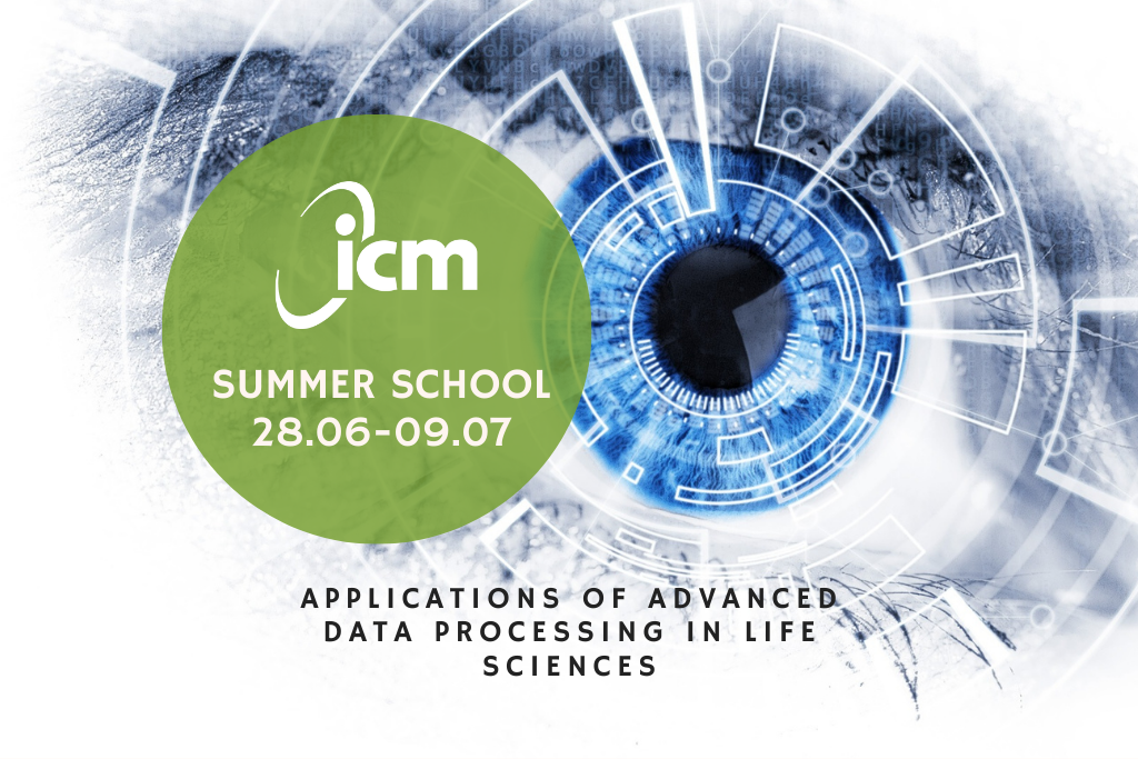 ICM Summer School Applications of advanced data processing in life sciences 28.06-09.07